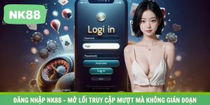 Đăng Nhập NK88 – Mở Lối Truy Cập Mượt Mà Không Gián Đoạn
